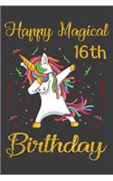 Happy Magical 16th Birthday: Unicorn Birthday Notebook Gift for Girls 16 Years Old, a Unique Birthday Unicorn Gifts for Girls 16 Years Old Who Loves Unicorn - 110 Pages 6x9 Inch