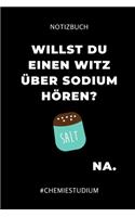 Notizbuch Willst Du Einen Witz Über Sodium Hören? Na.
