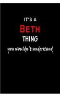 It's a Beth Thing You Wouldn't Understandl: Beth First Name Personalized Journal 6x9 Notebook, Wide Ruled (Lined) blank pages, Funny Cover for Girls and Women, Red White Text on Black