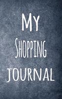 My Shopping Journal: The perfect way to record your hobby - 6x9 119 page lined journal!