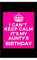 I Can't Keep Calm It's My Aunty's Birthday
