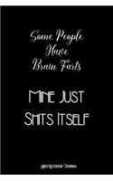 Some People Have Brain Farts, Mine Just Shits Itself Lined Notebook Journal: Unique Notepad Fun Gag Gift For Favorite Coworkers Leaving Present, White Elephant, Secret Santa Or Special Occasions