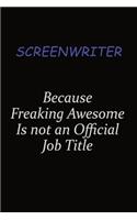 Screenwriter Because Freaking Awesome Is Not An Official Job Title