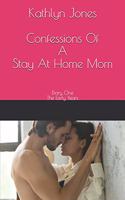 Confessions Of A Stay At Home Mom