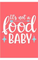 It's Not A Food Baby