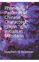 Phonetic Patterns of Chinese Characters: Pinyin "g/h" Initials in Mandarin