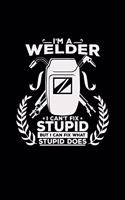 I'm a welder