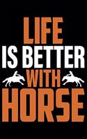 Life Is Better With Horse