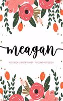 Meagan: Notebook - Libreta - Cahier - Taccuino - Notizbuch: 110 pages paginas seiten pagine: Modern Florals First Name Notebook in Coral, Pink & Orange on W