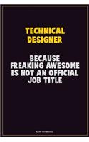 Technical Designer, Because Freaking Awesome Is Not An Official Job Title