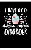 I Have OCD Obsessive Cupcake Disorder: Composition Lined Notebook Journal