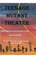 Teenage Mutant Theater