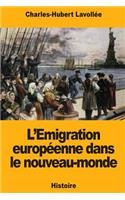 L'Emigration européenne dans le nouveau-monde