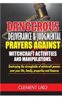Dangerous Deliverance & Judgmental Prayers Against Witchcraft Activities