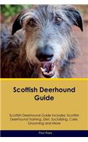 Scottish Deerhound Guide Scottish Deerhound Guide Includes: Scottish Deerhound Training, Diet, Socializing, Care, Grooming, Breeding and More
