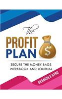 The Profit Plan: Secure the Money Bags Werkbook & Journal