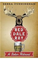 Red Dale Ray: A Sober Rebrand