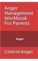 Anger Management Workbook for Parents