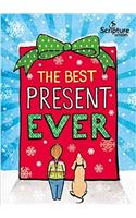 The Best Present Ever (5-8s)