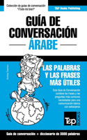 Guía de Conversación Español-Árabe y vocabulario temático de 3000 palabras: (28 Spanish Collection)