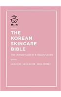 The Korean Skincare Bible: The Ultimate Guide to K-Beauty Secrets