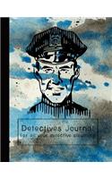 Detectives Journal for All Your Detective Sleuthing: The Large Detective Journal for Super Sleuth Children- Police Officer