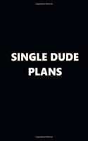 2019 Weekly Planner Funny Theme Single Dude Plans Black White 134 Pages: 2019 Planners Calendars Organizers Datebooks Appointment Books Agendas