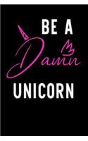 Be A Damn Unicorn