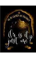 It Is Gold in Here? or Is It Just Me?