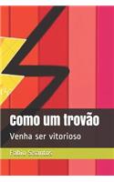 Como um trovão