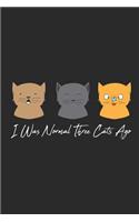 I Was Normal Three Cats Ago: Blank Lined Notebook for Cat Lovers and Pet Owners