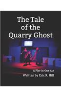 Tale of the Quarry Ghost