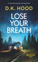 Lose Your Breath: An absolutely gripping short-read thriller