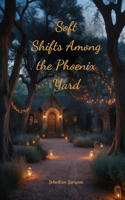 Soft Shifts Among the Phoenix Yard