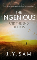 Ingenious and the End of Days