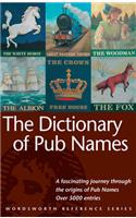 The Dictionary of Pub Names: (Wordsworth Reference)