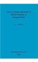 Evolution and Role of Burial Practice in Roman Wales