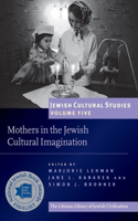 Mothers in the Jewish Cultural Imagination