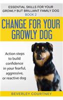 Change for your Growly Dog!