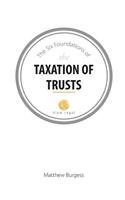 Six Foundations of the Taxation of Trusts