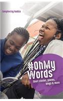 #oh My Words: Short Stories, Poems, Blogs and More