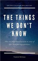 The Things We Don't Know: 1 How mankind found answers to some of life's most pressing questions(1 A Shared Human future)