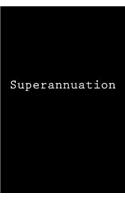 Superannuation: Notebook