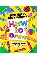 How to Draw Animals for beginners: Activity Book for Kids boy, girls