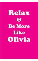 Relax & Be More Like Olivia: Affirmations Workbook Positive & Loving Affirmations Workbook.