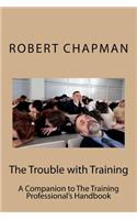 The Trouble with Training