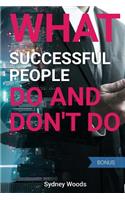 What Successful People Do and Don't Do