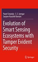 Evolution of Smart Sensing Ecosystems with Tamper Evident Security