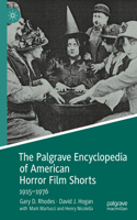 The Palgrave Encyclopedia of American Horror Film Shorts