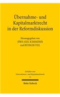 Ubernahme- Und Kapitalmarktrecht in Der Reformdiskussion